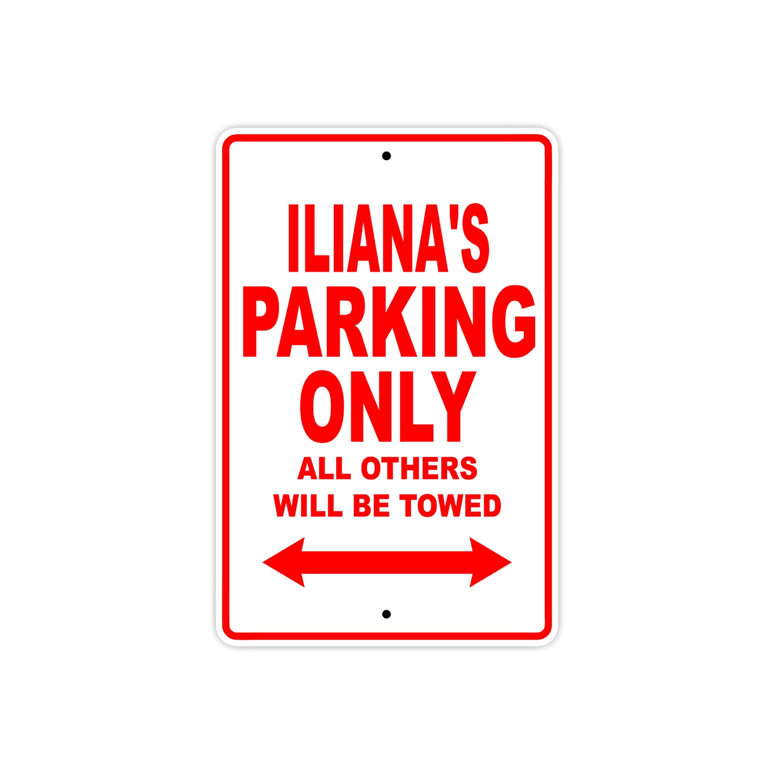 Iliana's Name Parking Only All Others Will Be Towed Sign Plate