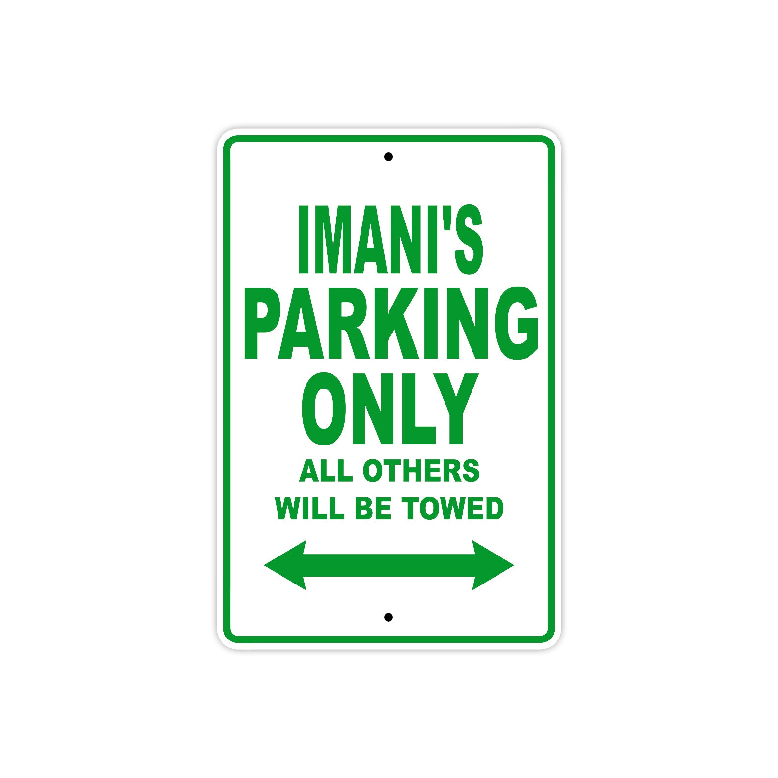 Imani's Name Parking Only All Others Will Be Towed Metal Sign  