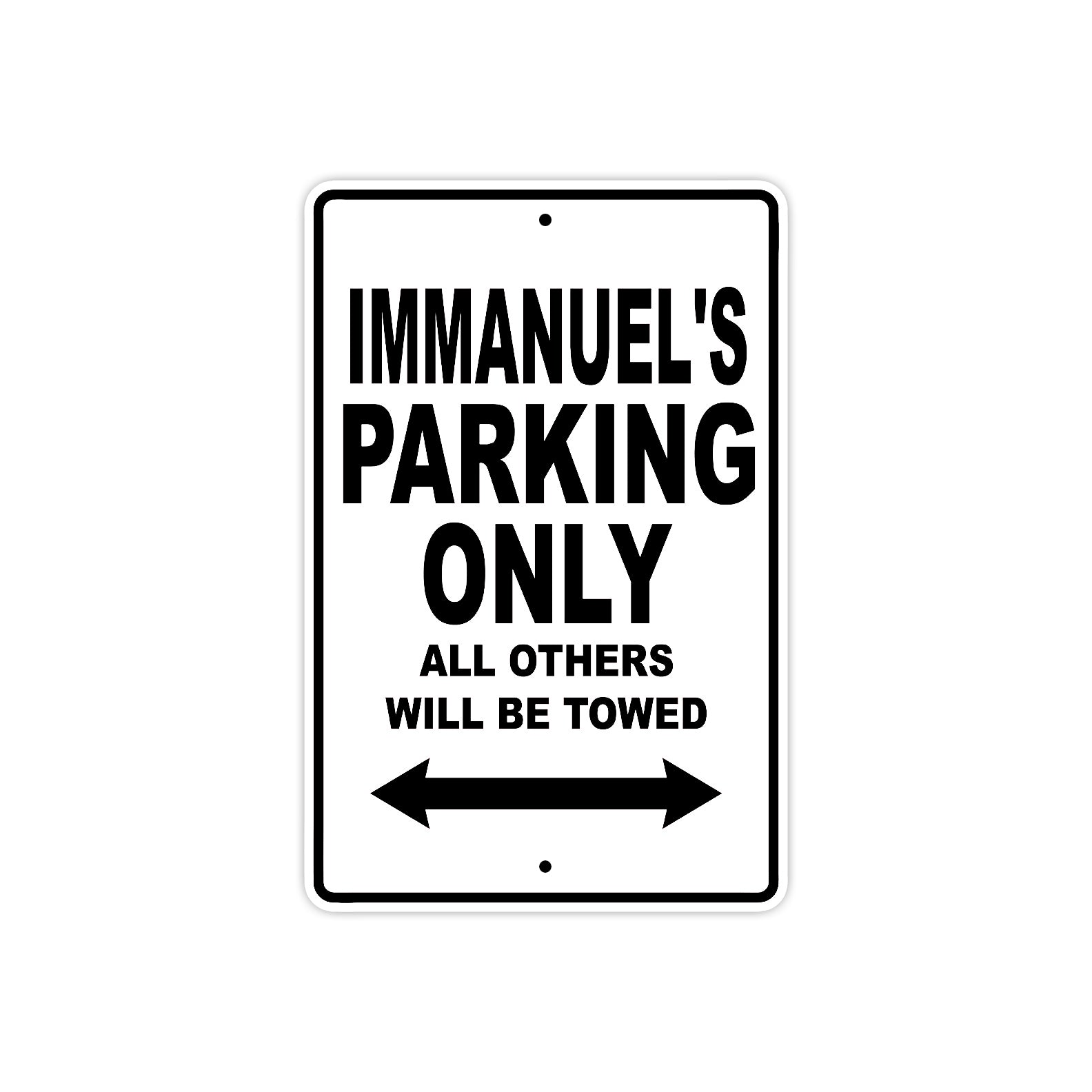 Immanuel's Name Parking Only All Others Will Be Towed Aluminum Sign  