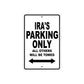 Ira's Name Parking Only All Others Will Be Towed Aluminum Sign  