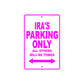 Ira's Name Parking Only All Others Will Be Towed Metal Sign  