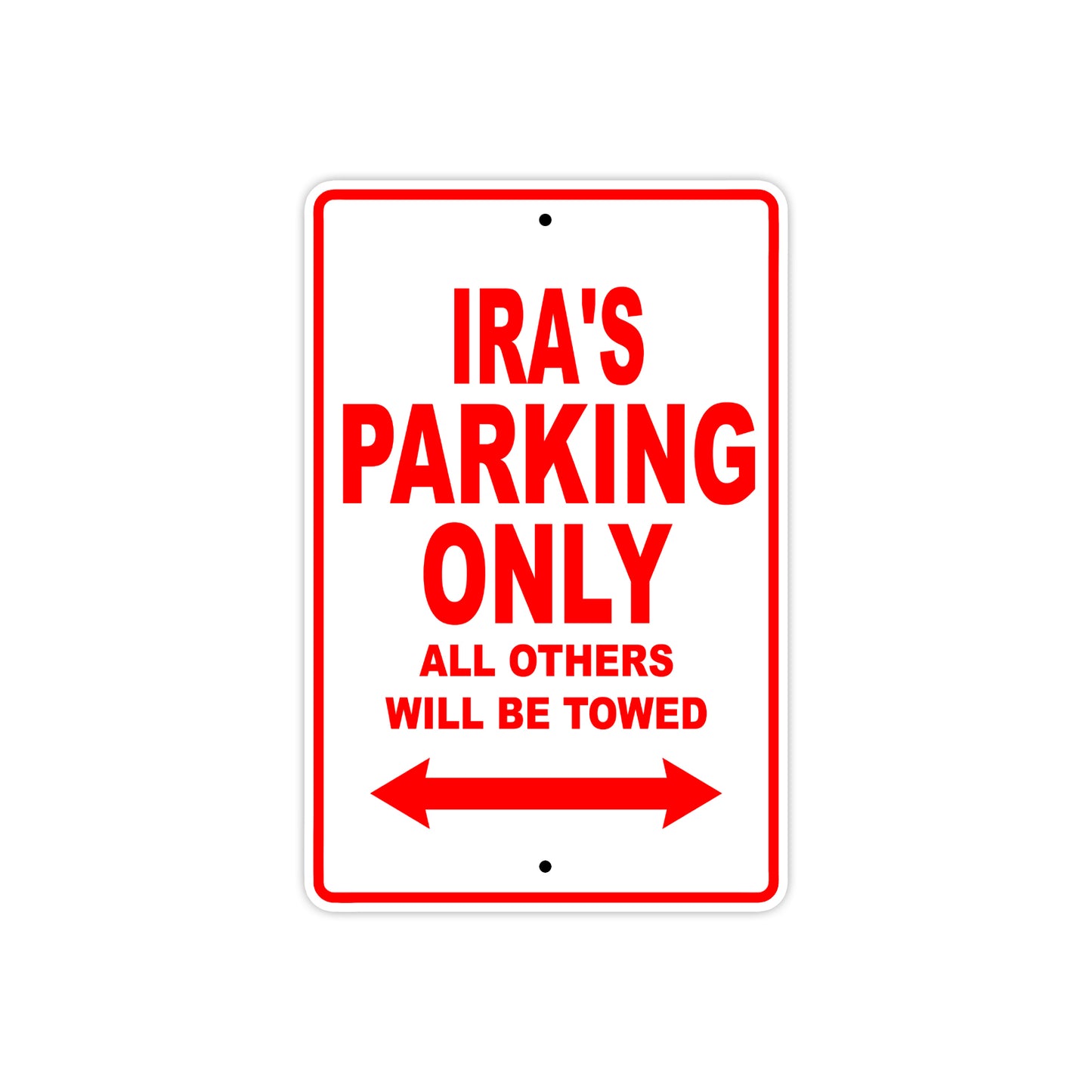 Ira's Name Parking Only All Others Will Be Towed Metal Sign Plate