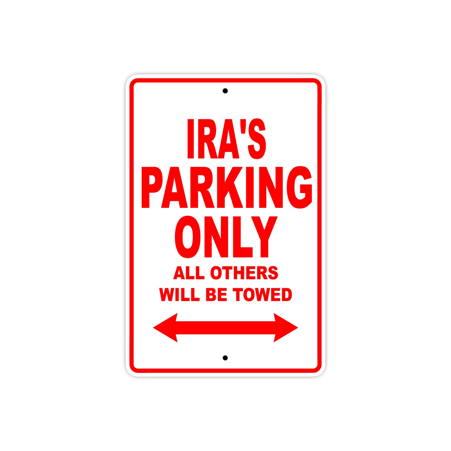 Ira's Name Parking Only All Others Will Be Towed Metal Sign Plate