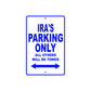 Ira's Name Parking Only All Others Will Be Towed Sign