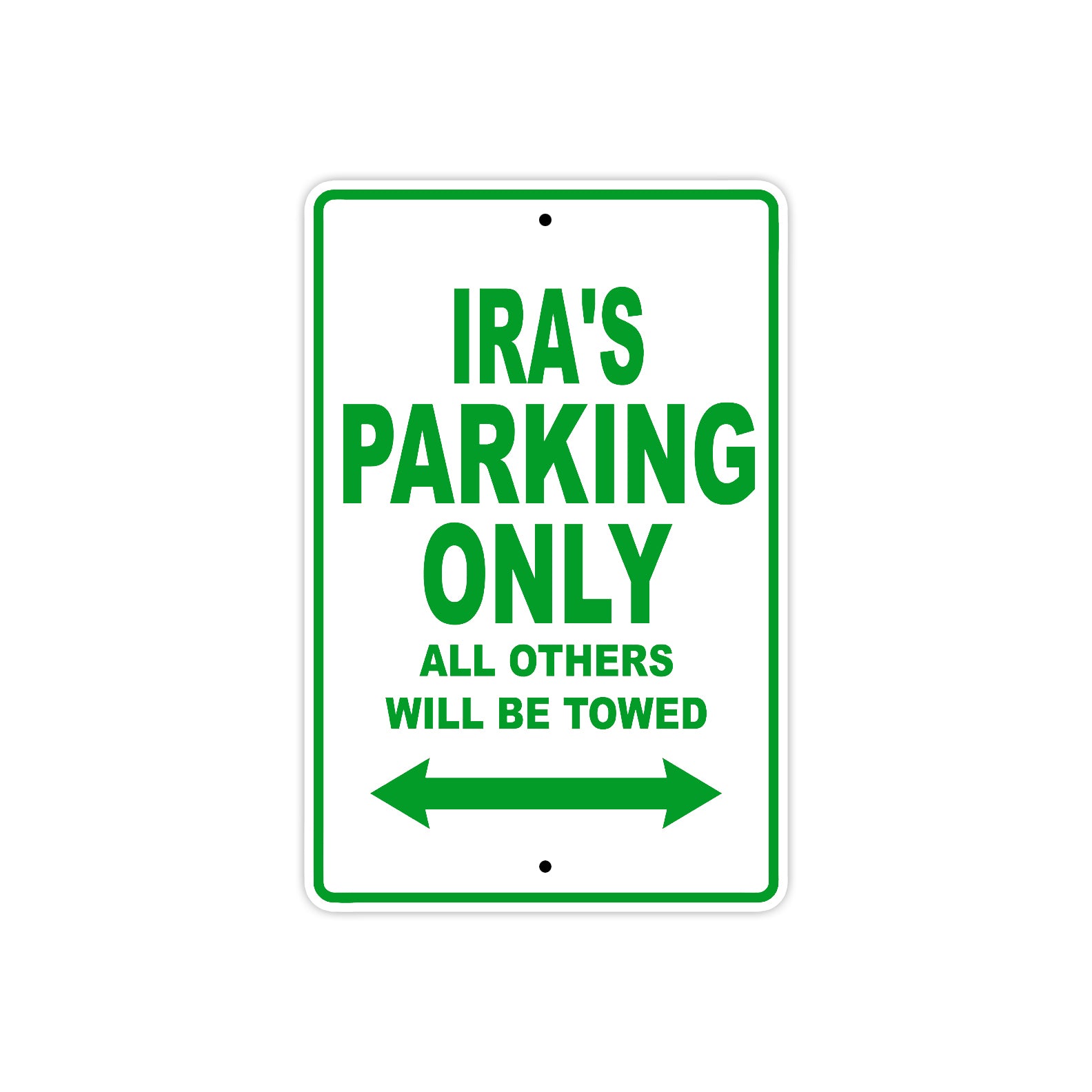 Ira's Name Parking Only All Others Will Be Towed Sign Plate