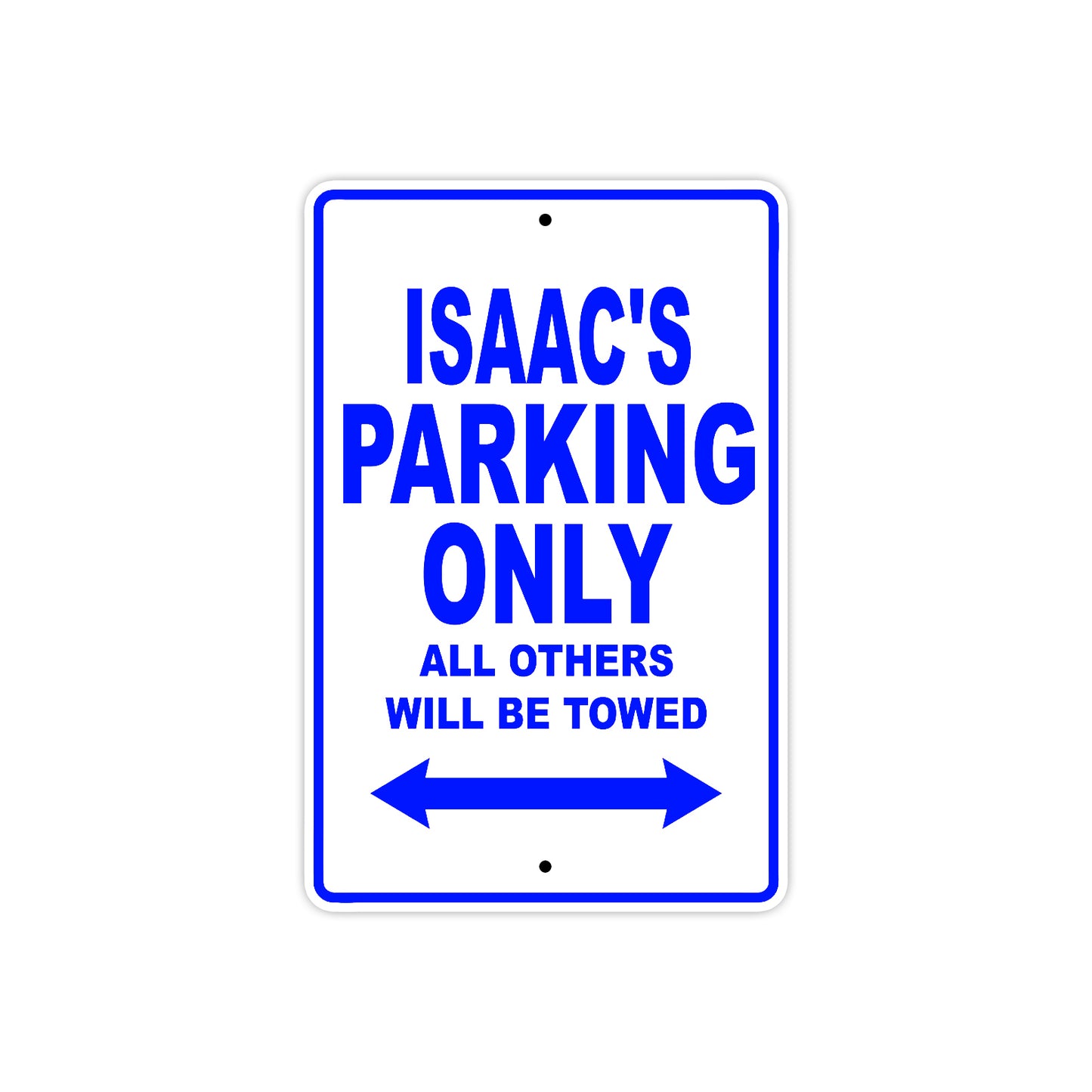 Isaac's Name Parking Only All Others Will Be Towed Sign