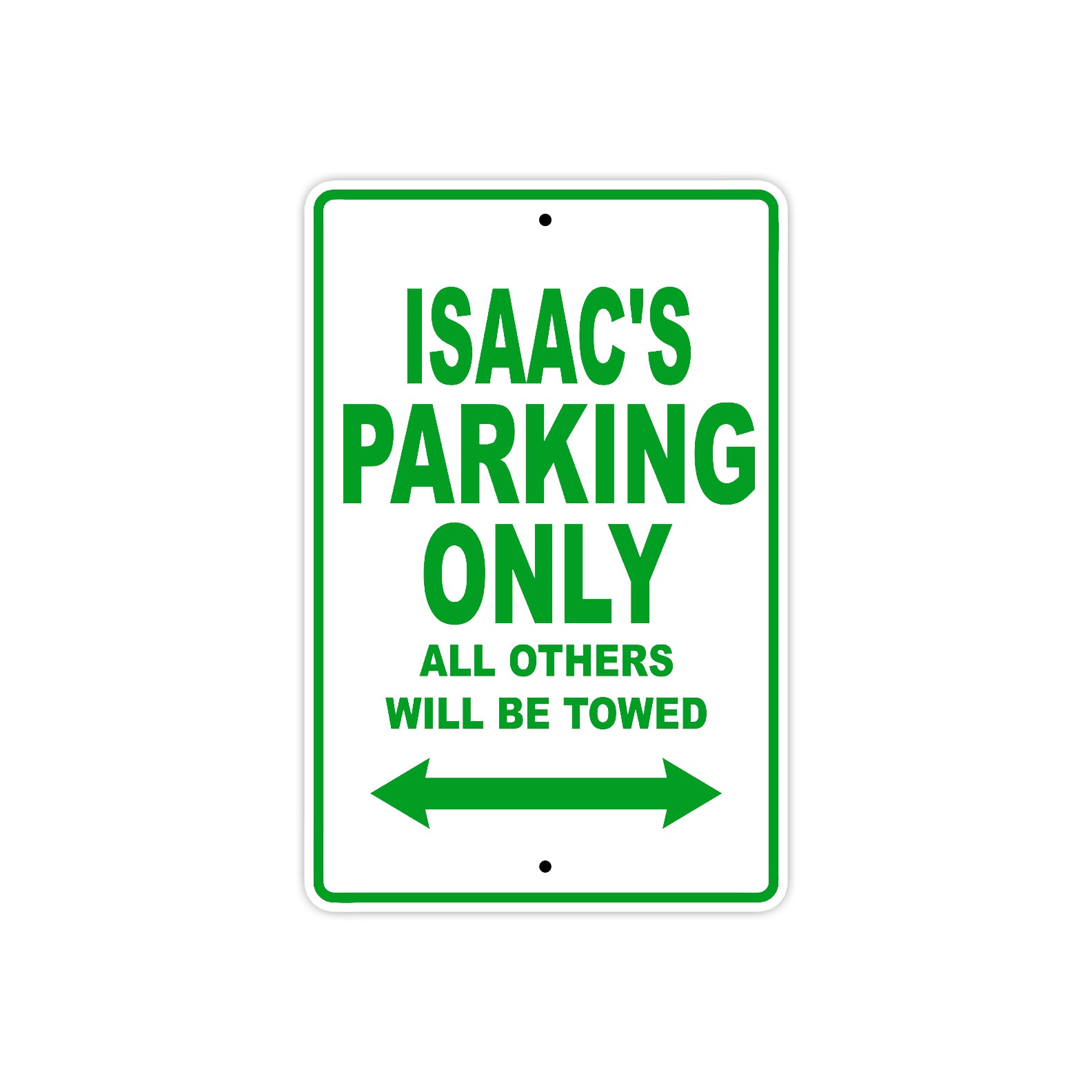 Isaac's Name Parking Only All Others Will Be Towed Sign Plate