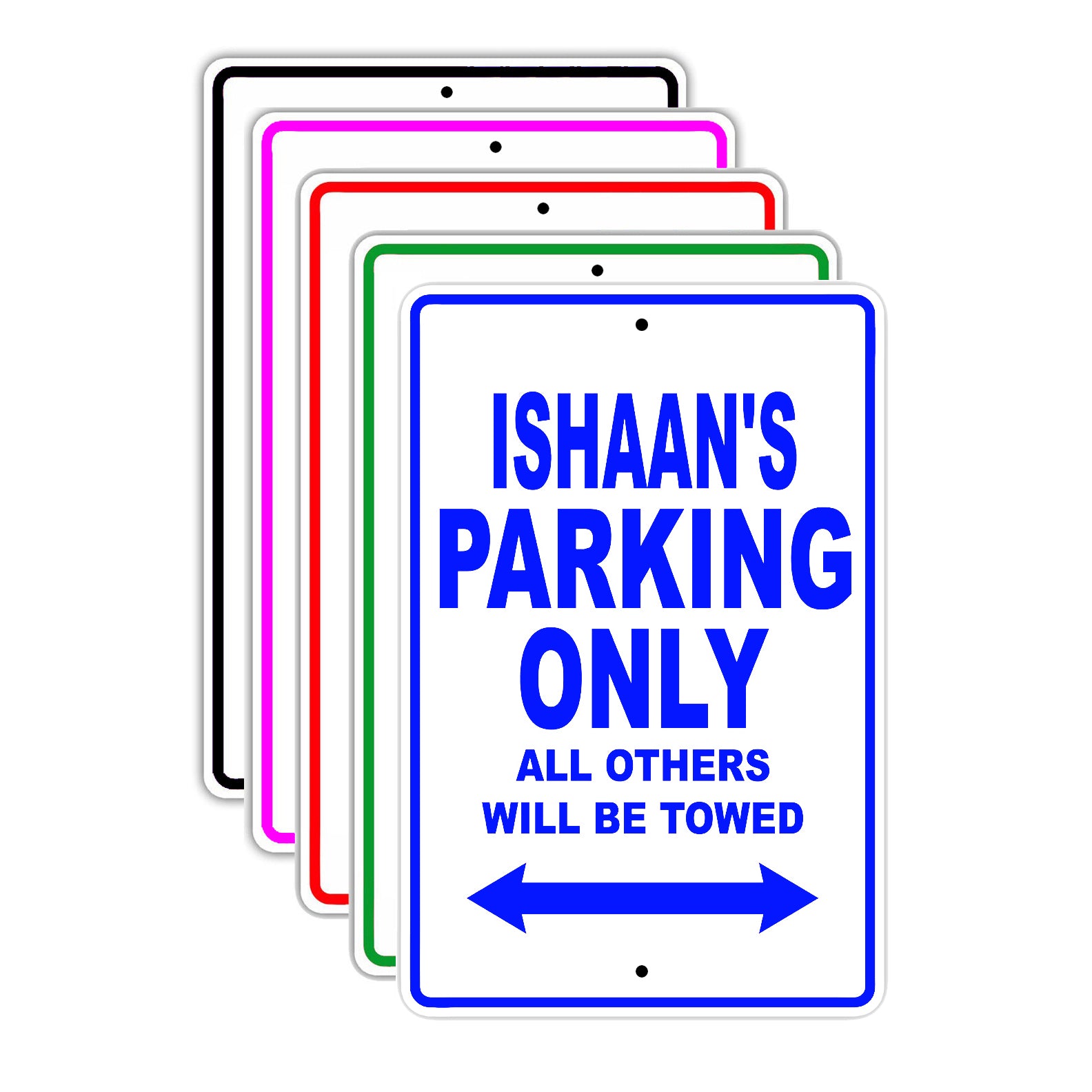 Ishaan's Name Parking Only All Others Will Be Towed Signs