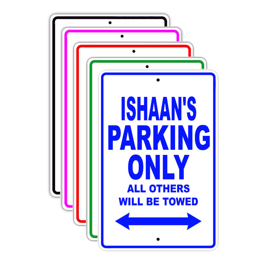 Ishaan's Name Parking Only All Others Will Be Towed Signs