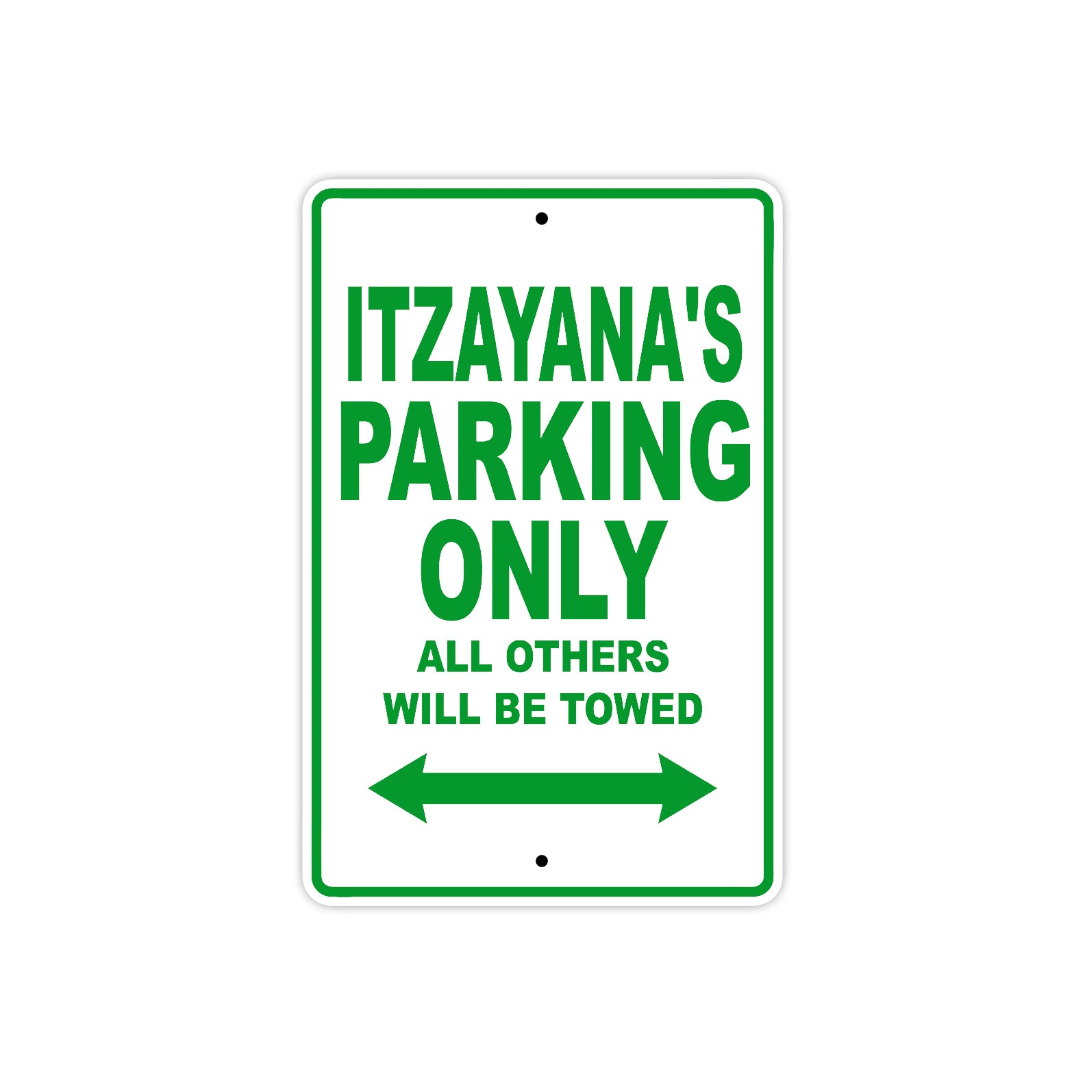 Itzayana's Name Parking Only All Others Will Be Towed Metal Sign Plate