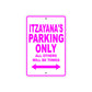 Itzayana's Name Parking Only All Others Will Be Towed Sign