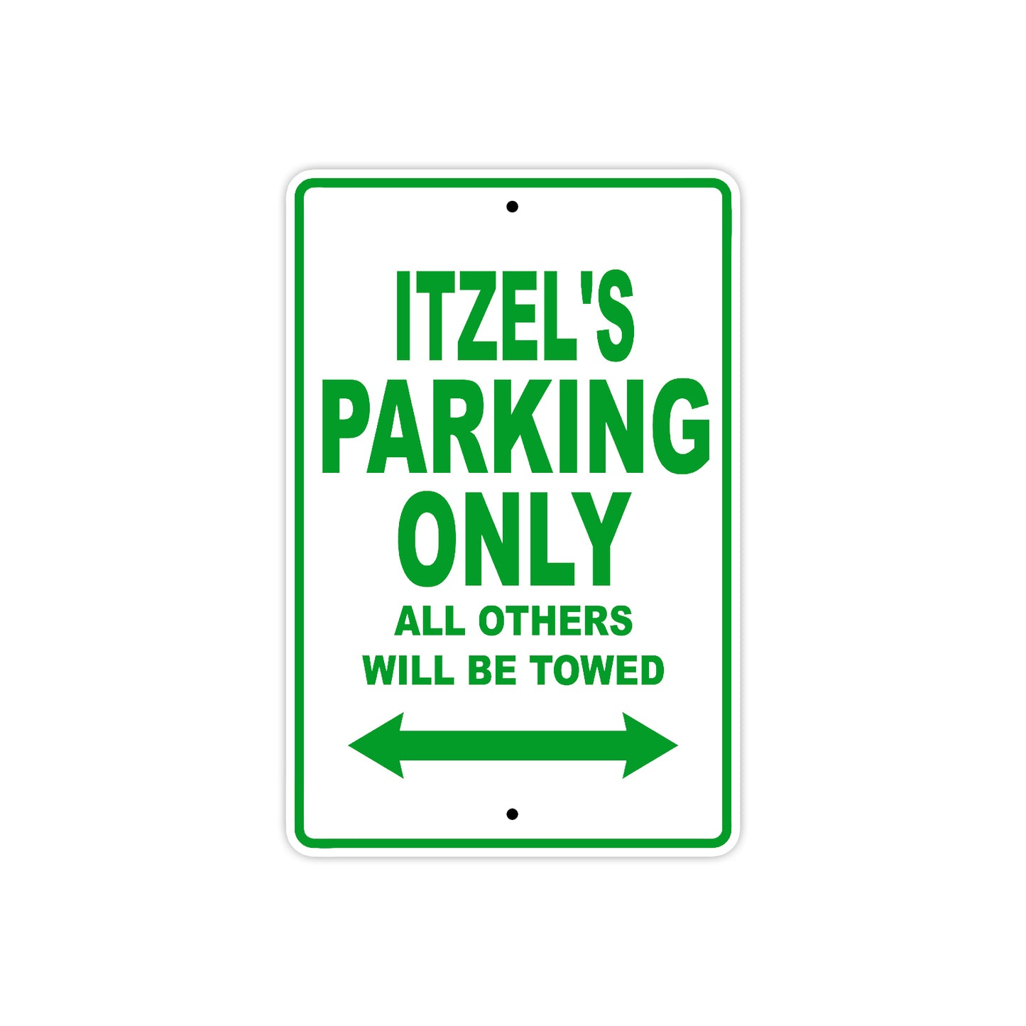 Itzel's Name Parking Only All Others Will Be Towed Metal Sign Plate