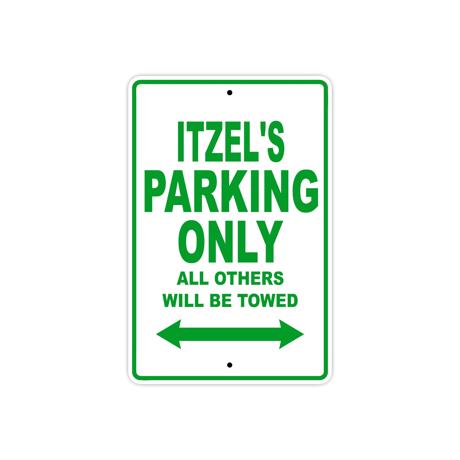 Itzel's Name Parking Only All Others Will Be Towed Metal Sign Plate