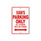 Ivan's Name Parking Only All Others Will Be Towed Metal Sign Plate