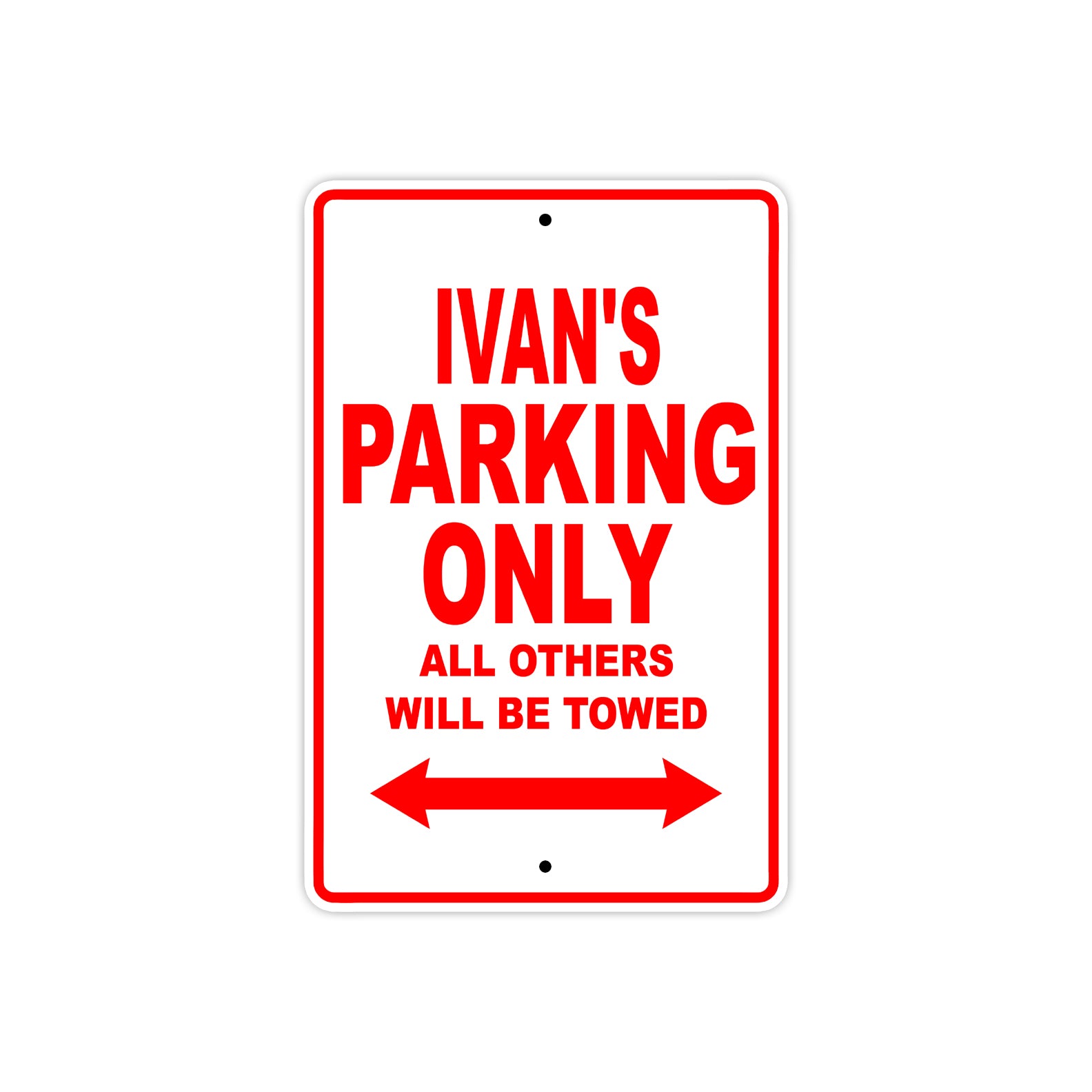 Ivan's Name Parking Only All Others Will Be Towed Metal Sign Plate