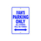 Ivan's Name Parking Only All Others Will Be Towed Sign