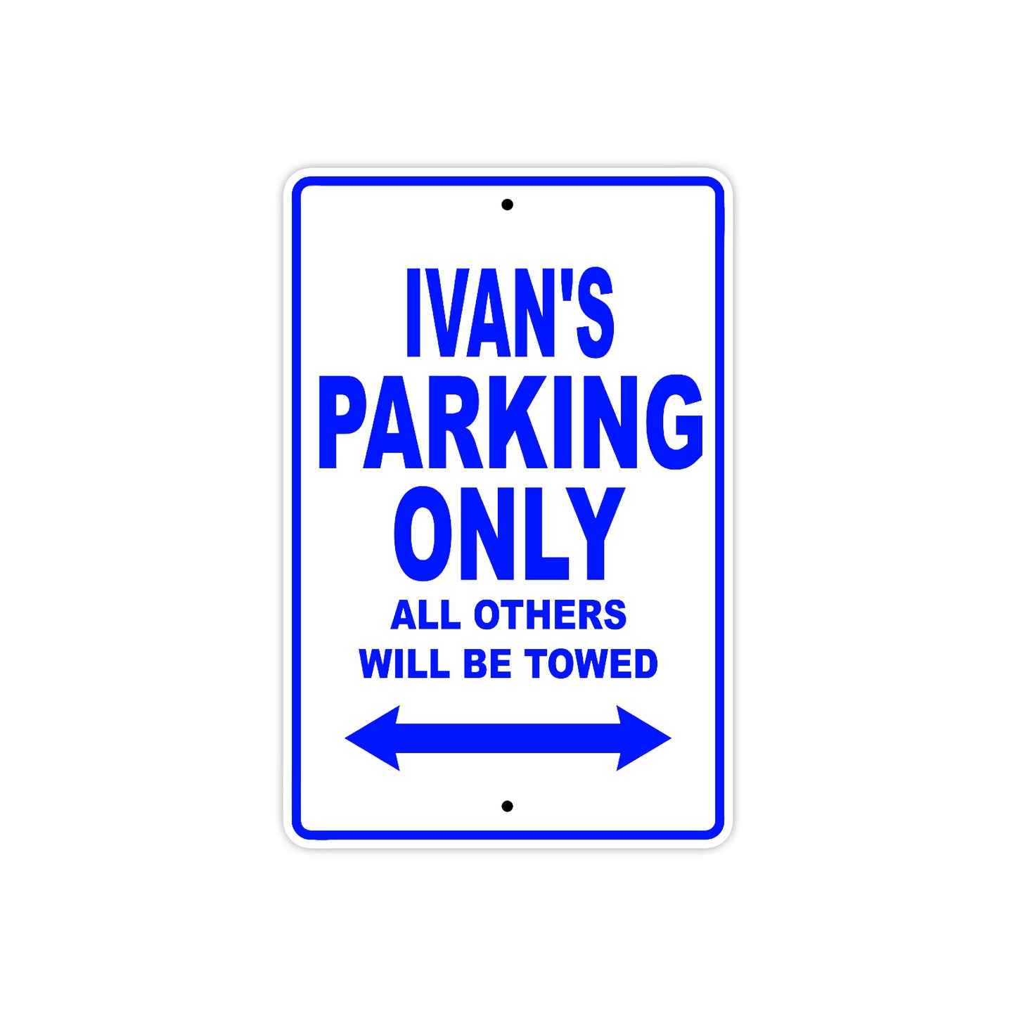 Ivan's Name Parking Only All Others Will Be Towed Sign