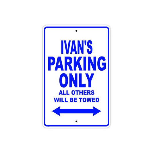 Ivan's Name Parking Only All Others Will Be Towed Sign
