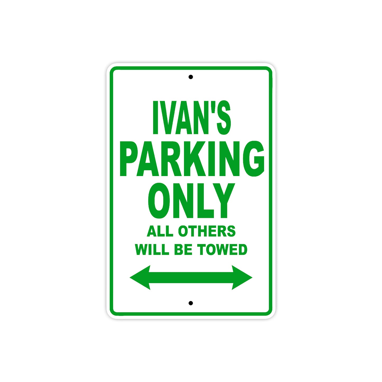 Ivan's Name Parking Only All Others Will Be Towed Sign Plate