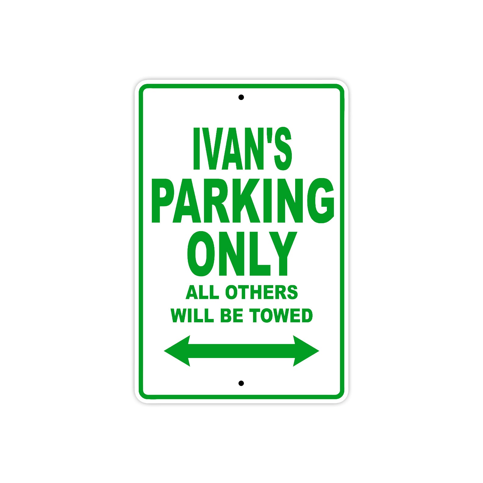 Ivan's Name Parking Only All Others Will Be Towed Sign Plate