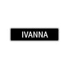 Ivanna Street Metal Sign  
