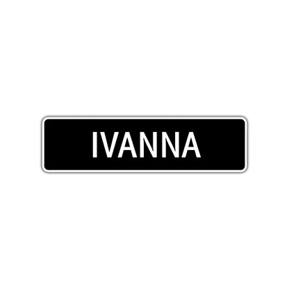 Ivanna Street Metal Sign  