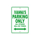 Ivanna's Name Parking Only All Others Will Be Towed Metal Sign Plate