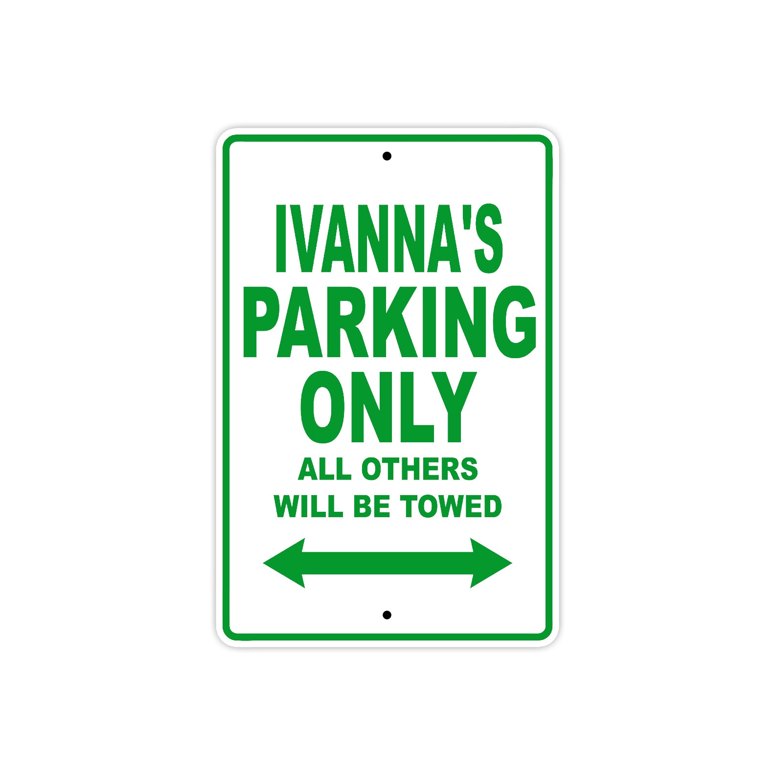 Ivanna's Name Parking Only All Others Will Be Towed Metal Sign Plate