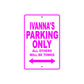 Ivanna's Name Parking Only All Others Will Be Towed Sign