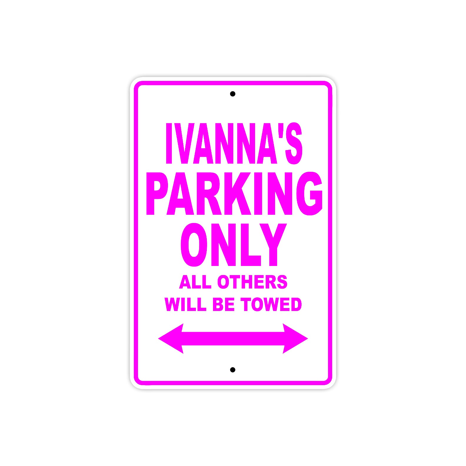Ivanna's Name Parking Only All Others Will Be Towed Sign