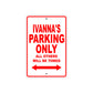 Ivanna's Name Parking Only All Others Will Be Towed Sign Plate