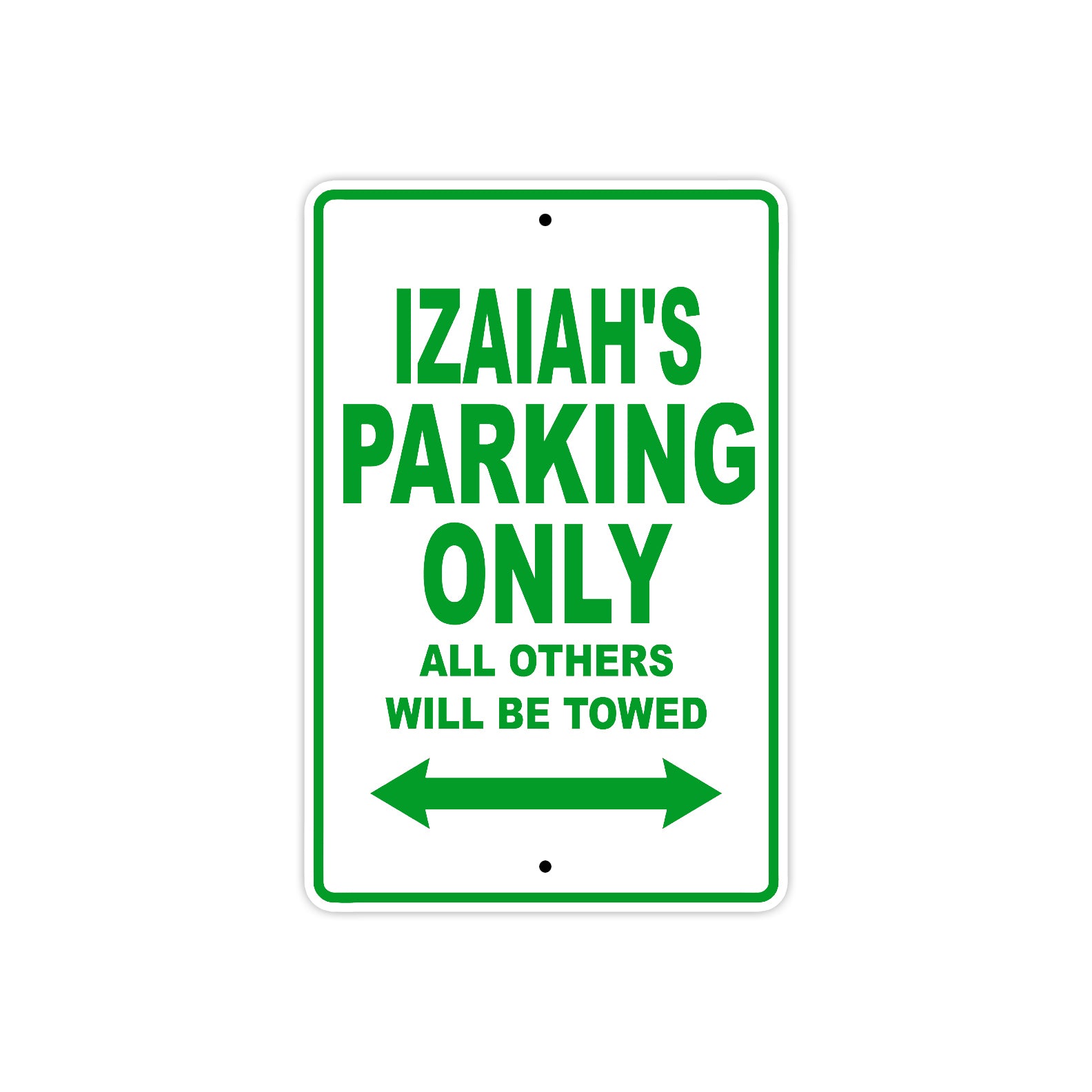 Izaiah's Name Parking Only All Others Will Be Towed Sign Plate