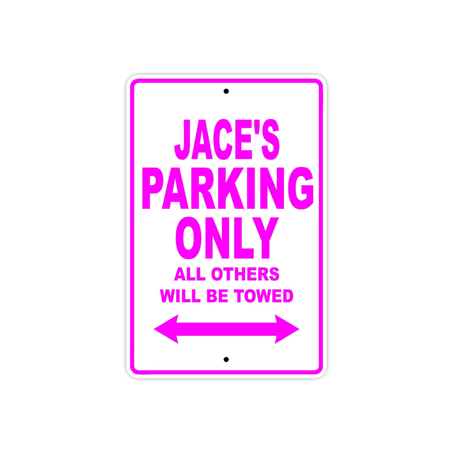 Jace's Name Parking Only All Others Will Be Towed Metal Sign  
