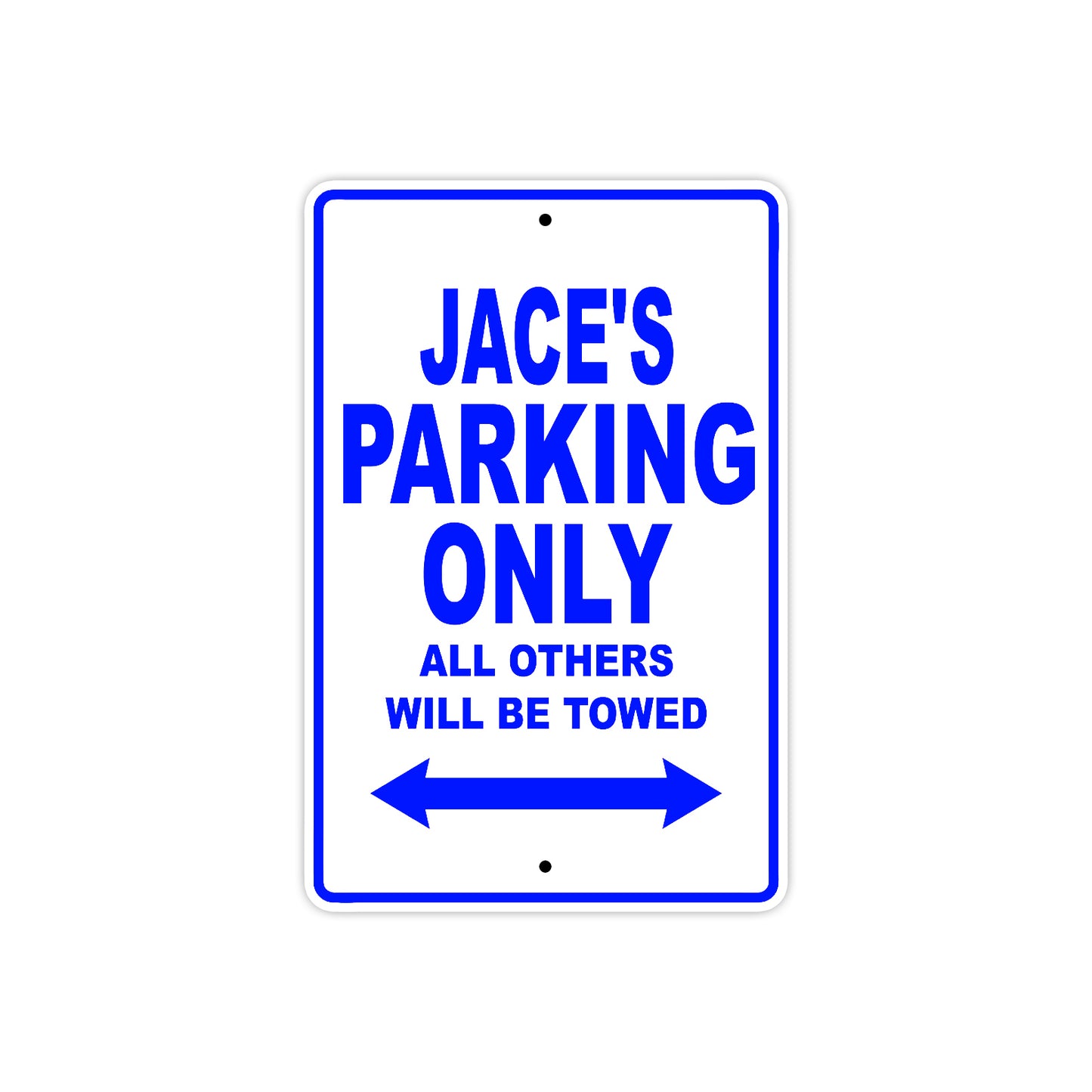 Jace's Name Parking Only All Others Will Be Towed Sign