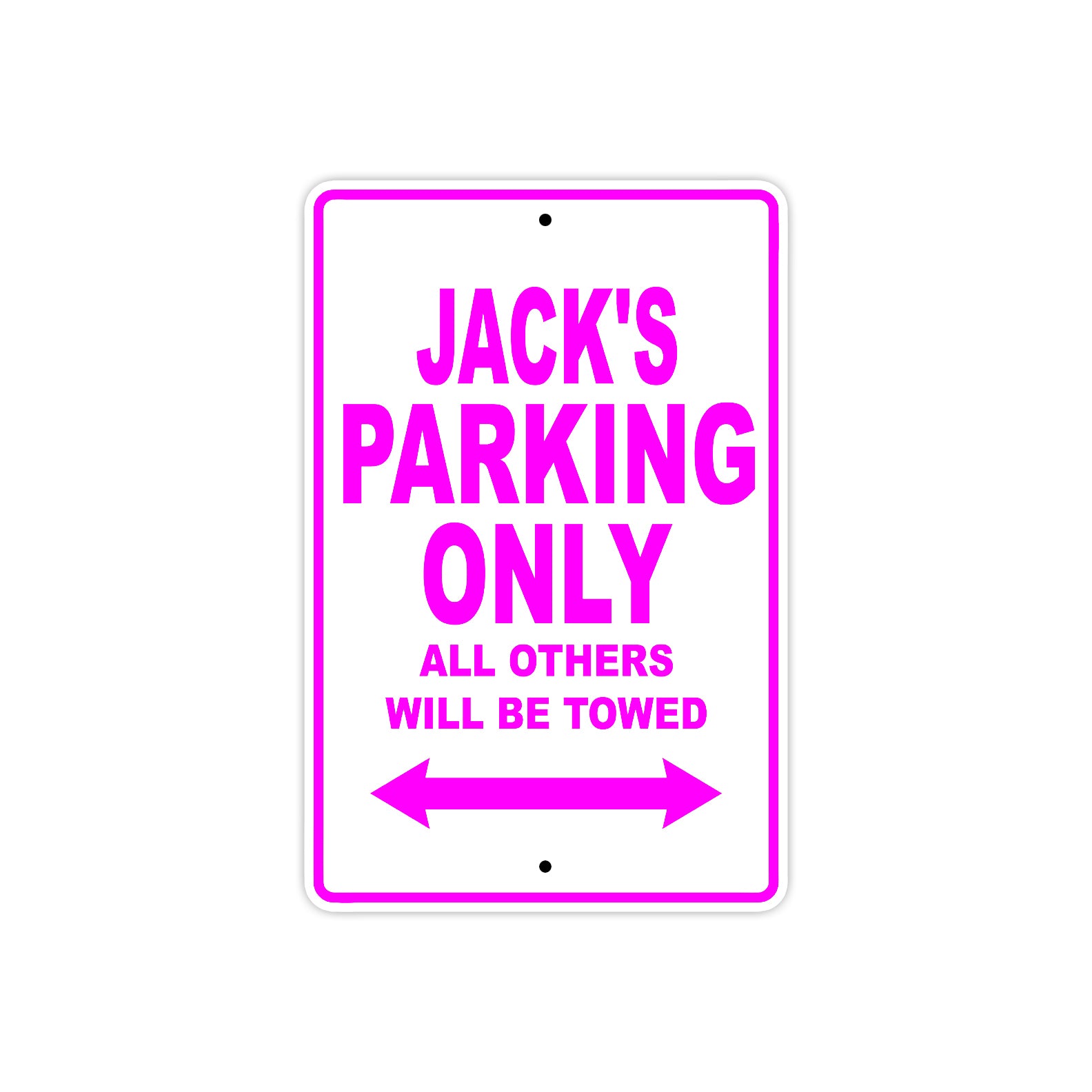 Jack's Name Parking Only All Others Will Be Towed Metal Sign 