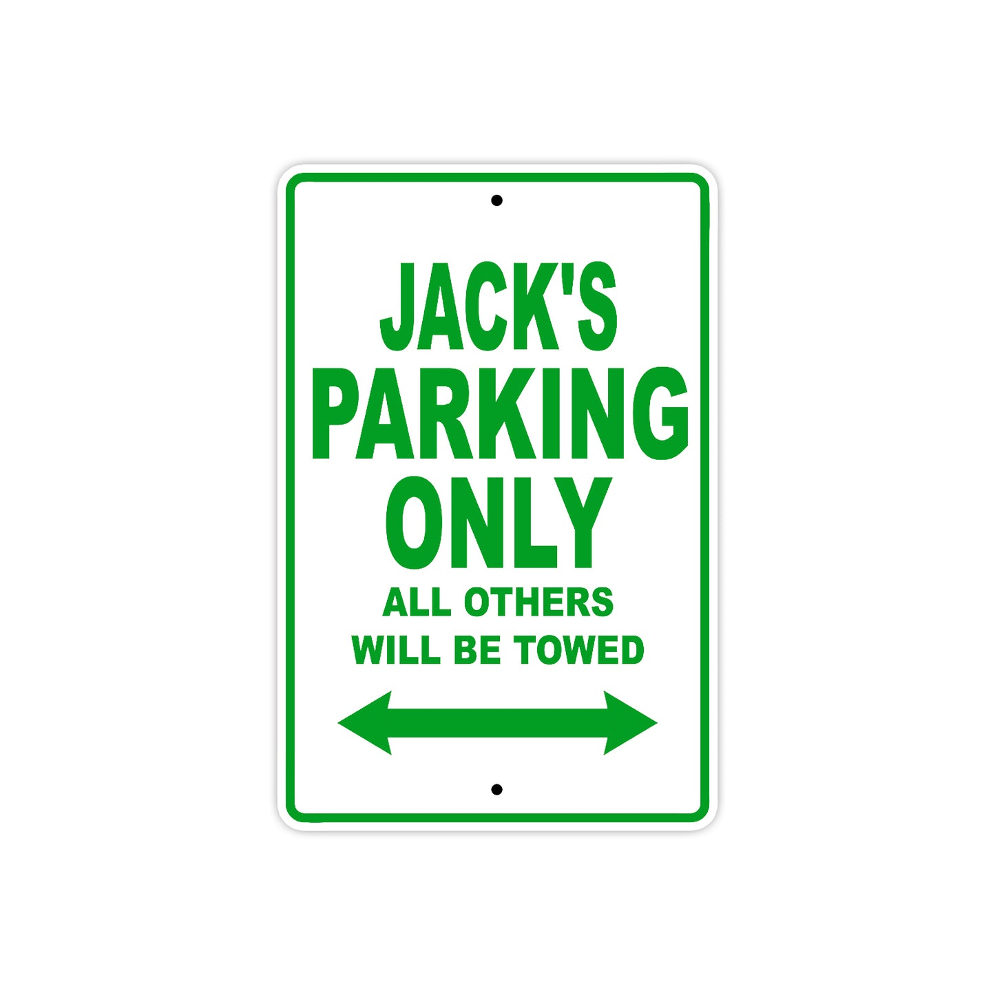 Jack's Name Parking Only All Others Will Be Towed Sign Plate