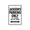 Jackson's Name Parking Only All Others Will Be Towed Aluminum Sign 