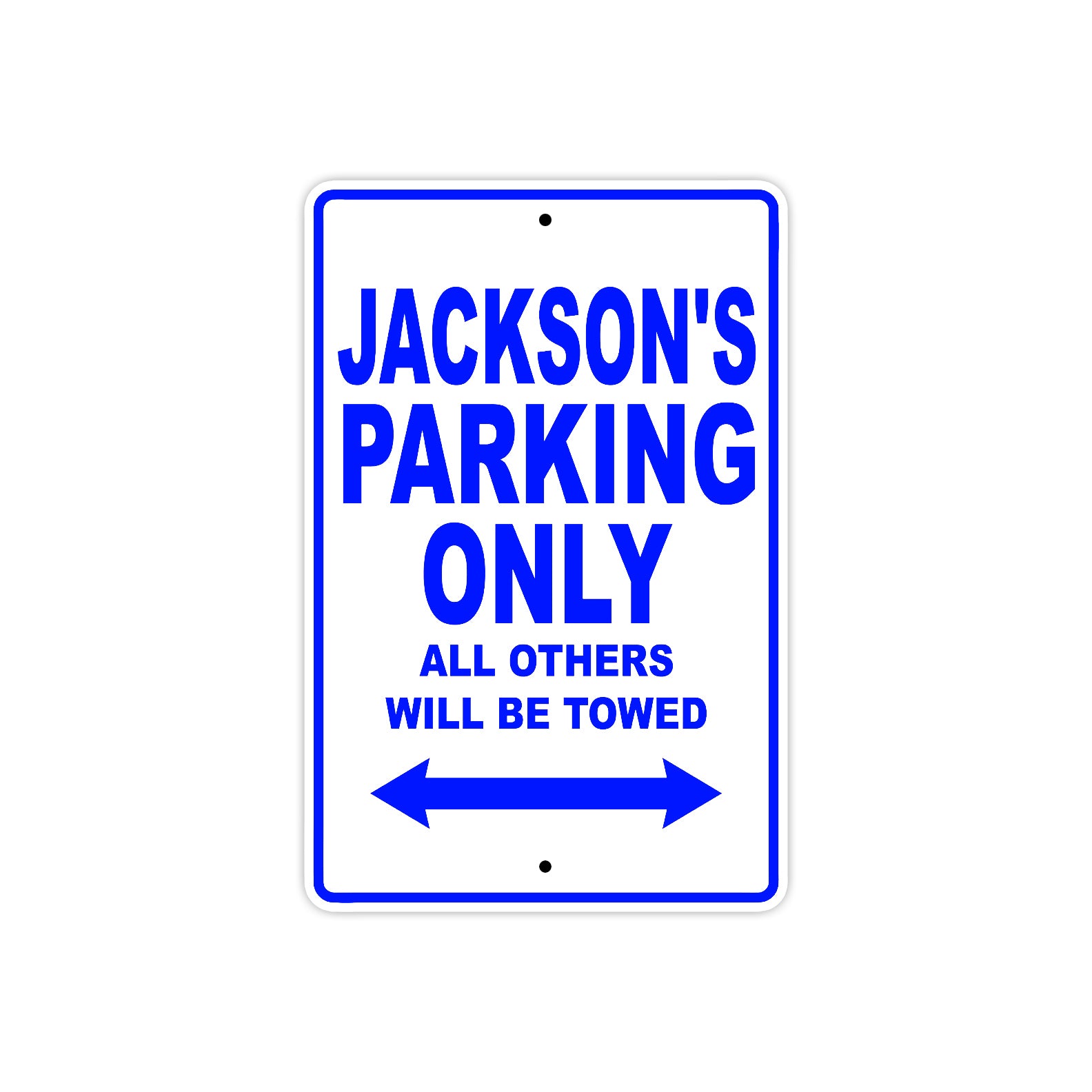 Jackson's Name Parking Only All Others Will Be Towed Sign