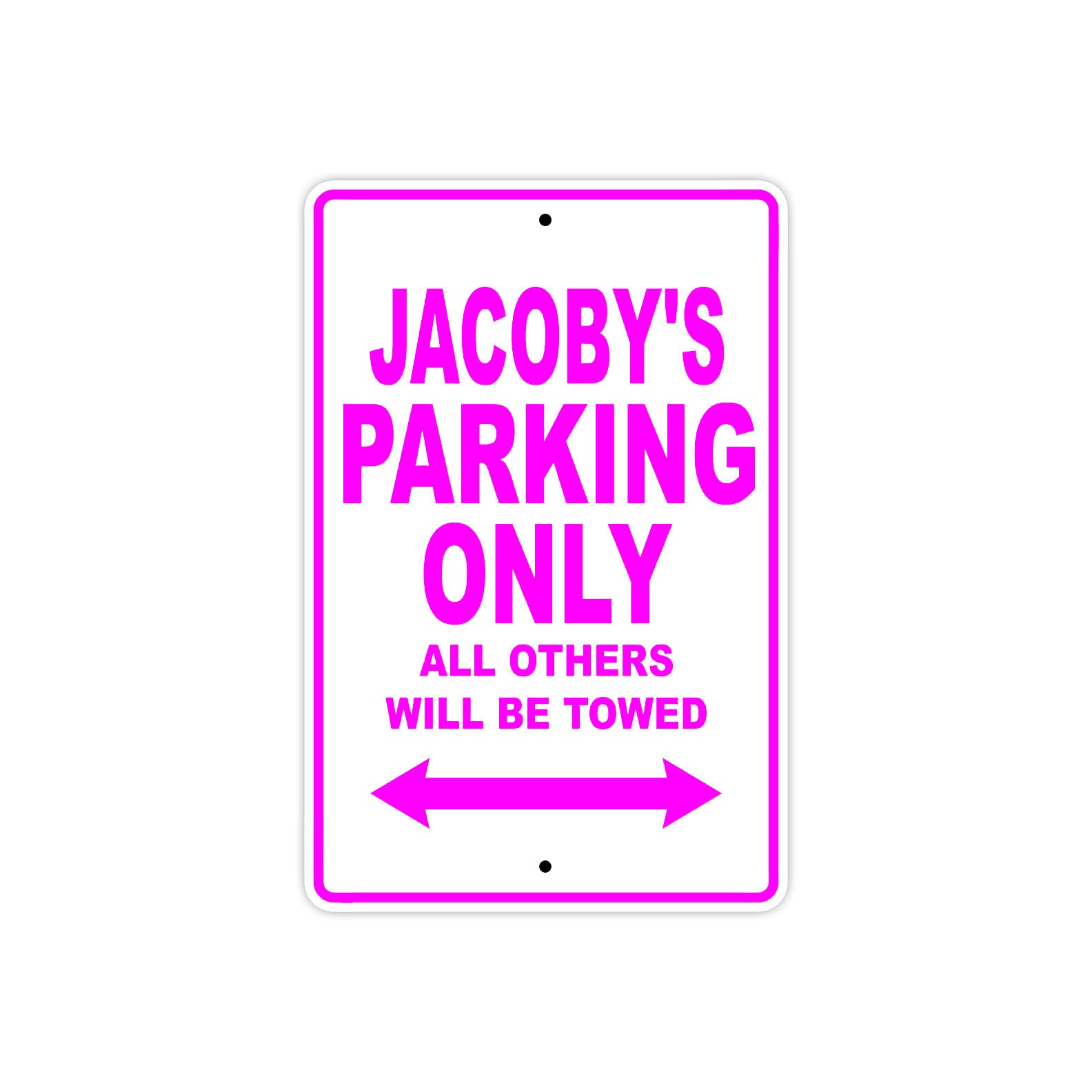 Jacoby's Name Parking Only All Others Will Be Towed Metal Sign Plate