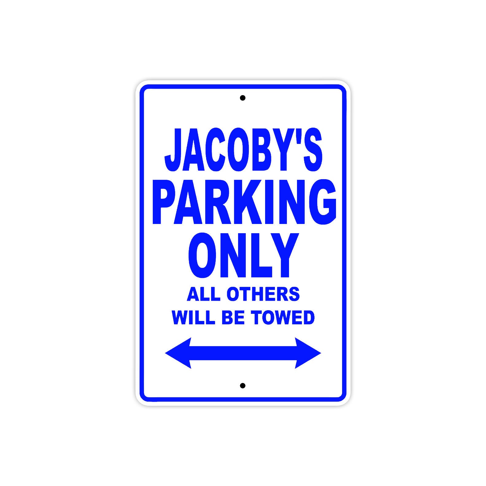 Jacoby's Name Parking Only All Others Will Be Towed Sign