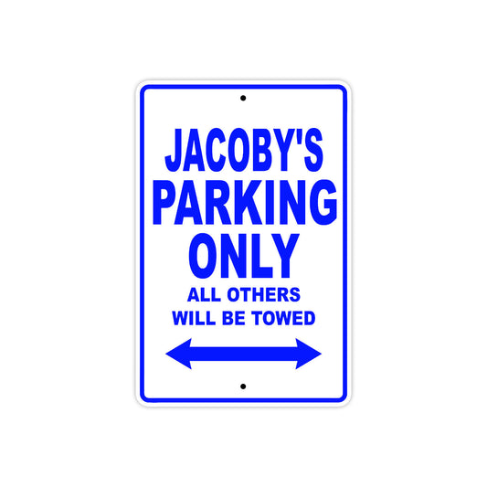 Jacoby's Name Parking Only All Others Will Be Towed Sign
