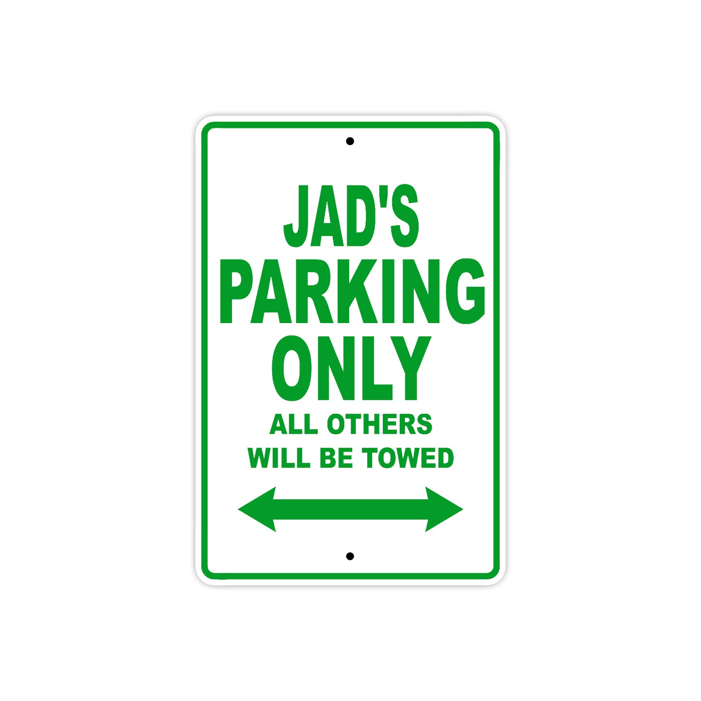 Jad's Name Parking Only All Others Will Be Towed Sign Plate