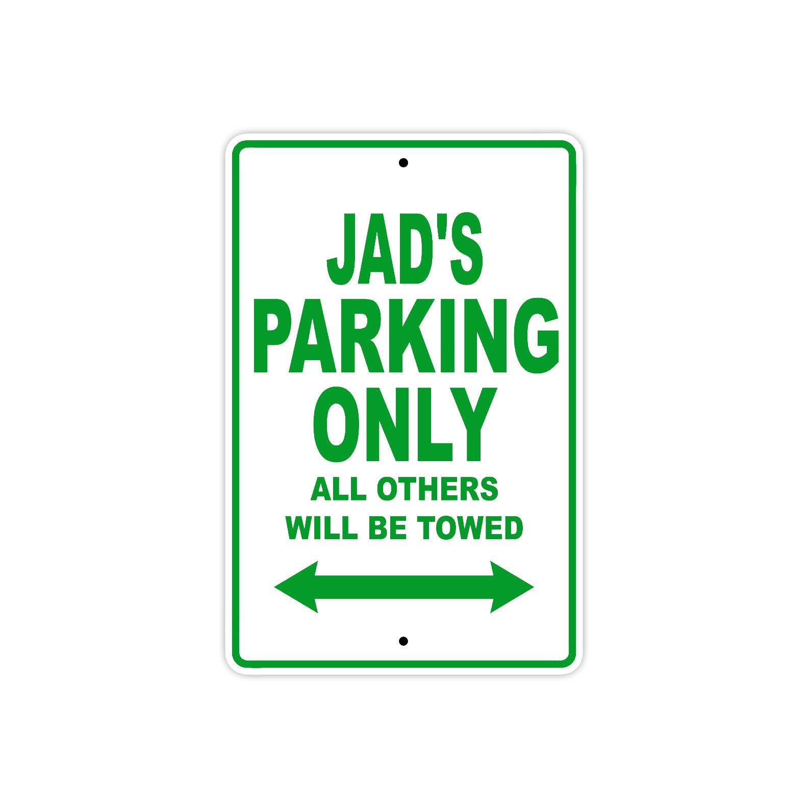 Jad's Name Parking Only All Others Will Be Towed Sign Plate