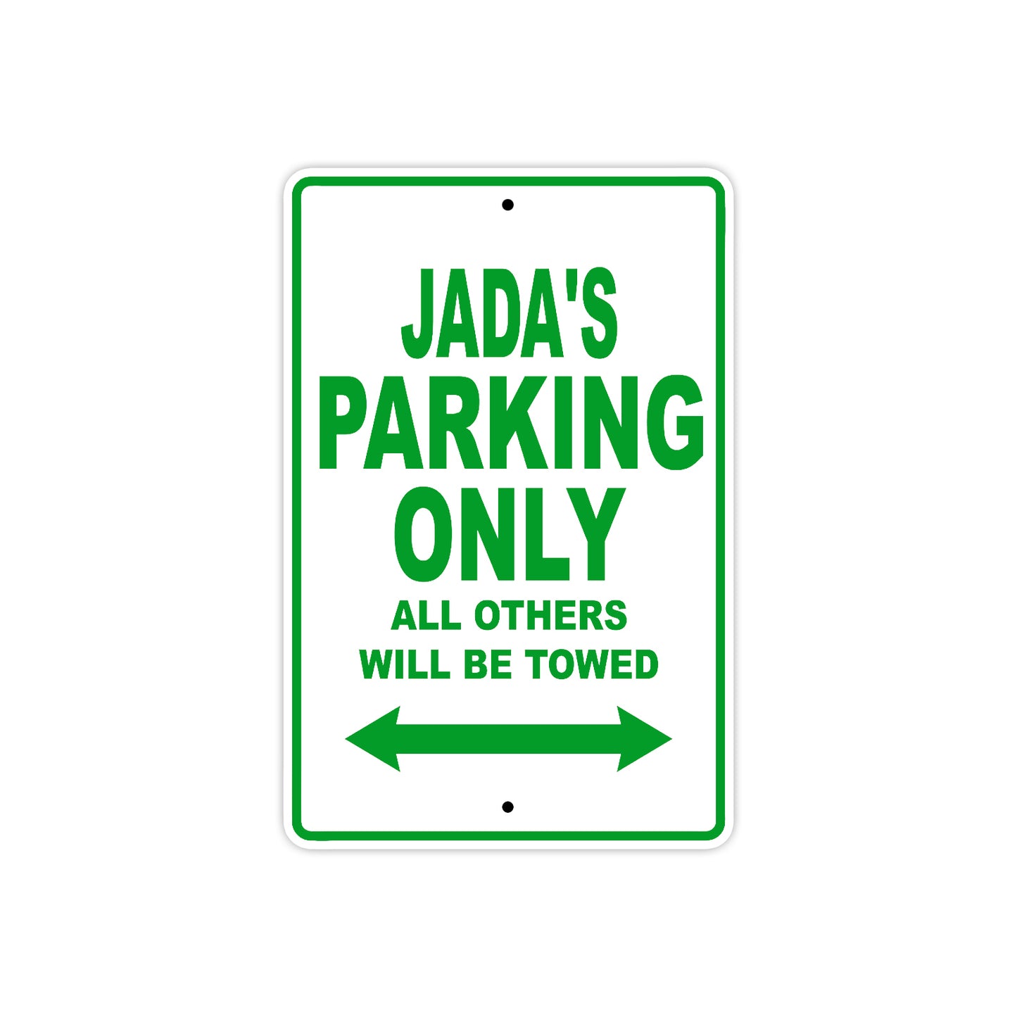 Jada's Name Parking Only All Others Will Be Towed Metal Sign Plate
