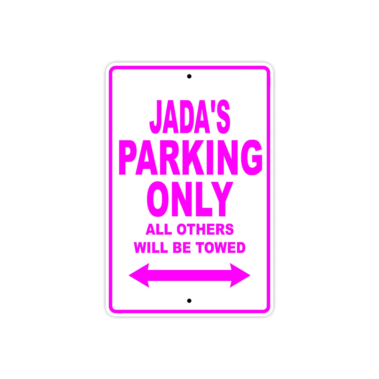 Jada's Name Parking Only All Others Will Be Towed Sign