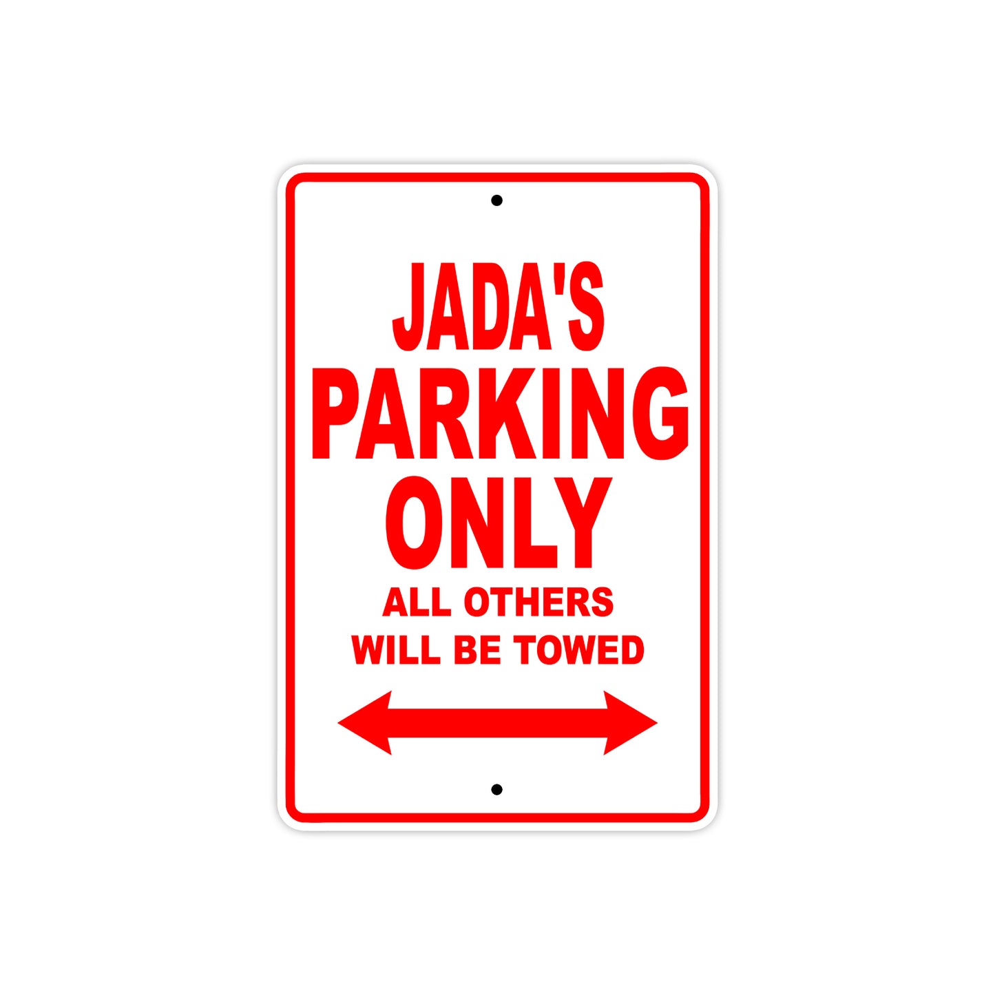 Jada's Name Parking Only All Others Will Be Towed Sign Plate