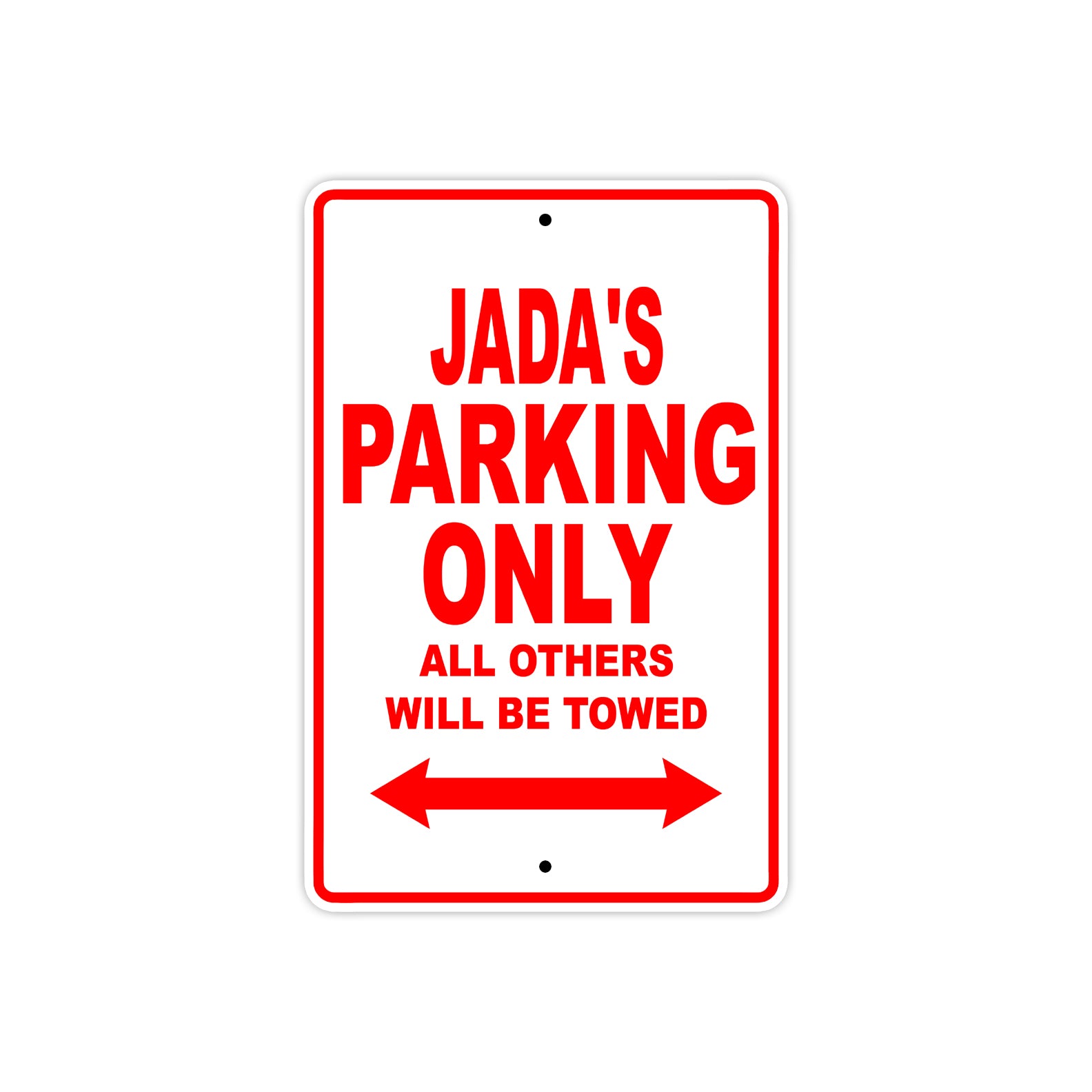 Jada's Name Parking Only All Others Will Be Towed Sign Plate