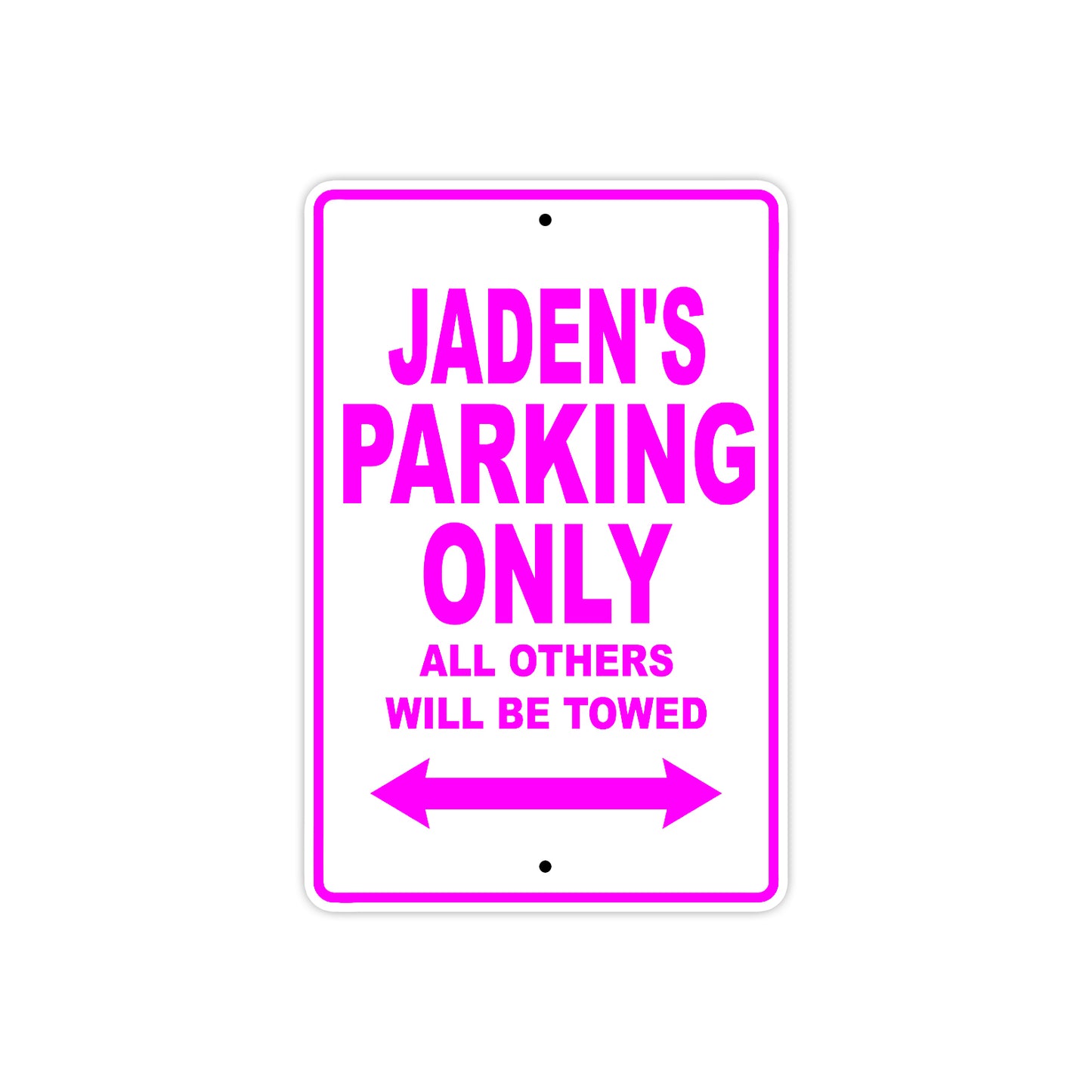 Jaden's Name Parking Only All Others Will Be Towed Metal Sign  