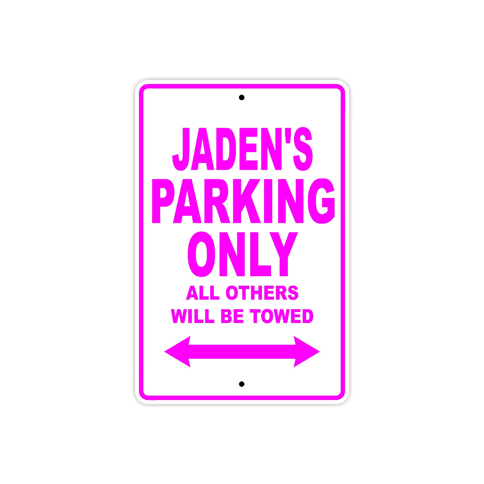 Jaden's Name Parking Only All Others Will Be Towed Metal Sign  
