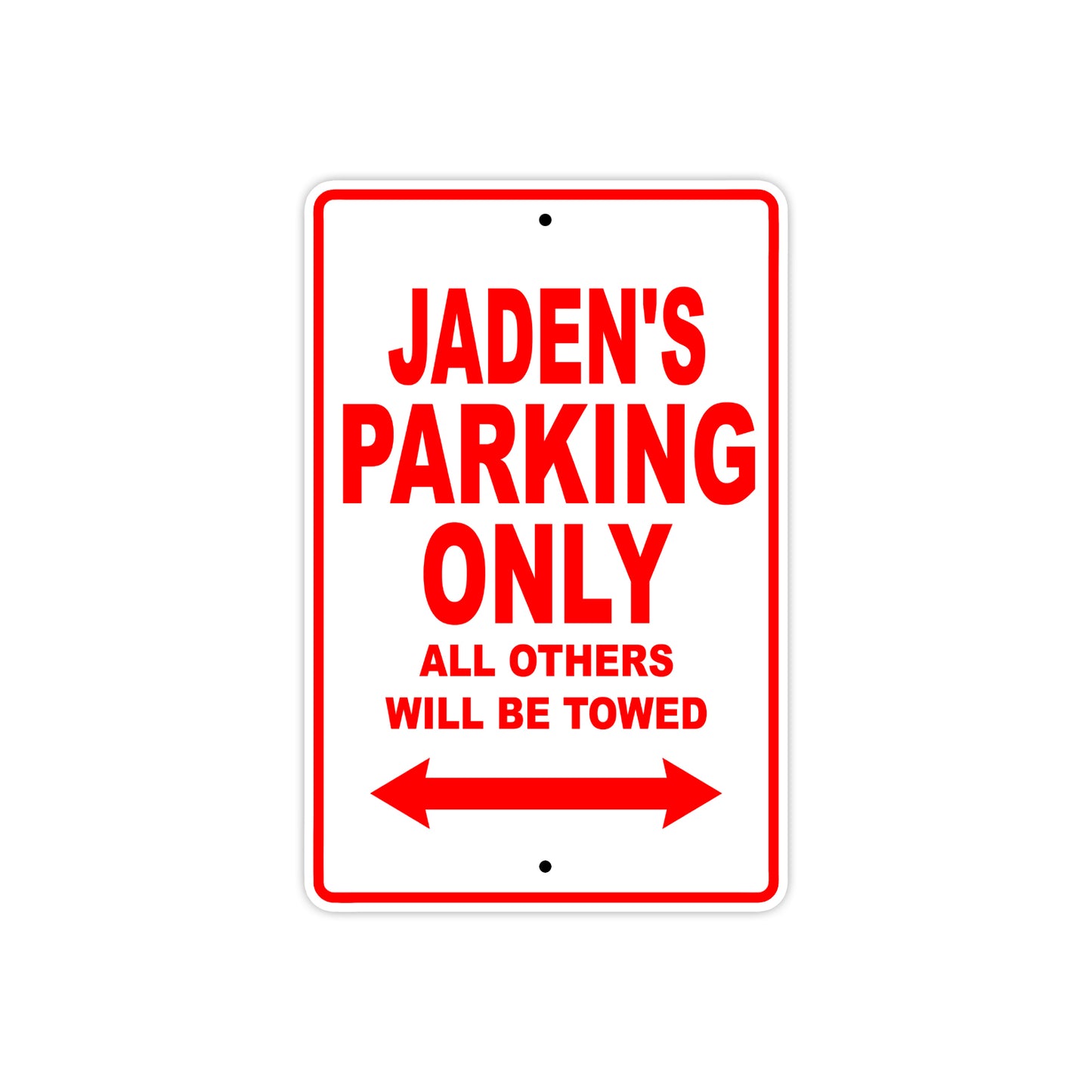 Jaden's Name Parking Only All Others Will Be Towed Metal Sign Plate